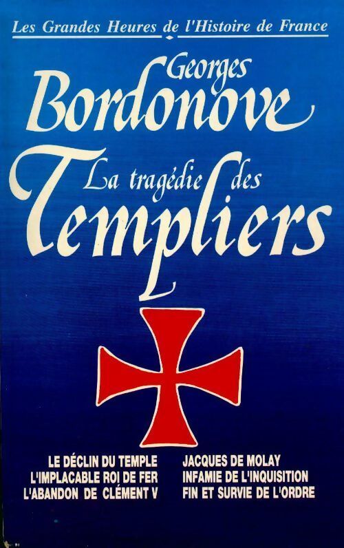 La tragédie des templiers - Georges Bordonove - Livre