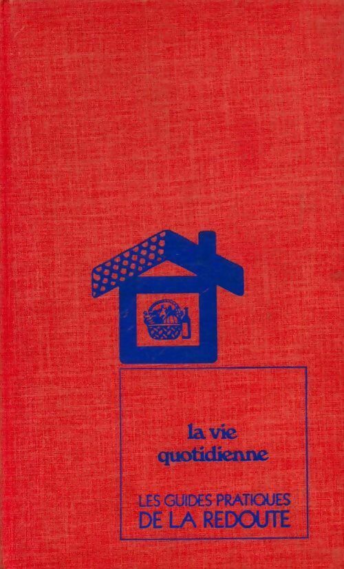 La vie quotidienne - Collectif - Livre