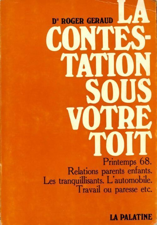 La contestation sous votre toit - Roger Geraud - Livre