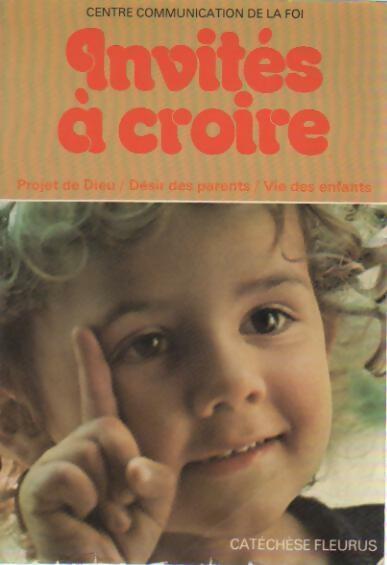 Invités à croire - Collectif - Livre