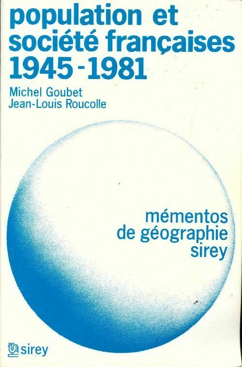 Population et société françaises 1945-1981 - Michel Goubet, Jean-Louis Roucolle - Livre