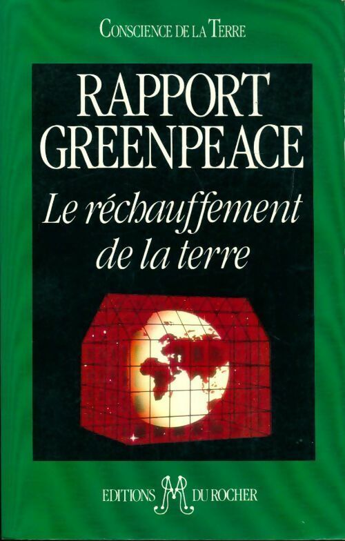 Rapport Greenpeace. Le réchauffement de la terre - Greenpeace - Livre