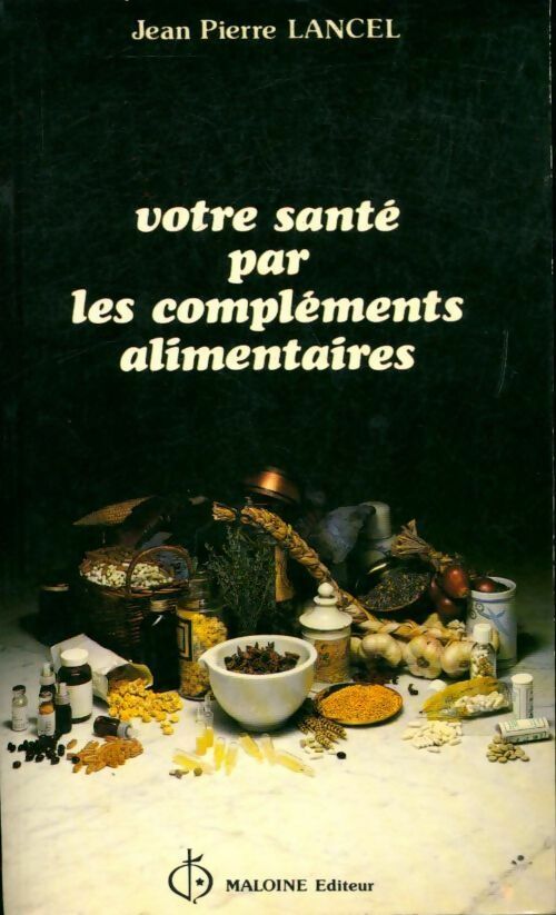 Votre santé par les compléments alimentaires - Jean-Pierre Lancel - Livre