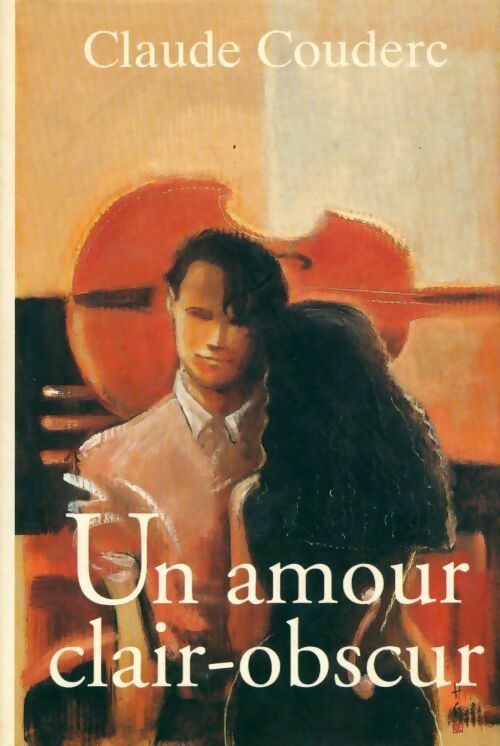 Un amour clair-obscur - Claude Couderc - Livre