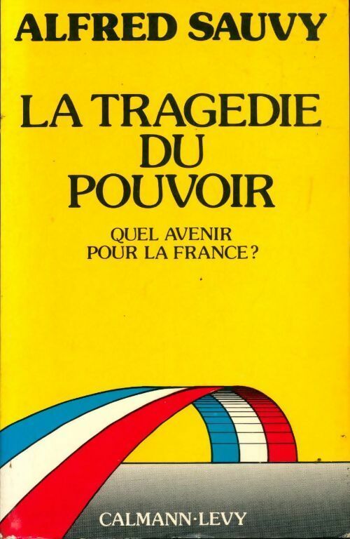 La tragédie du pouvoir - Alfred Sauvy - Livre