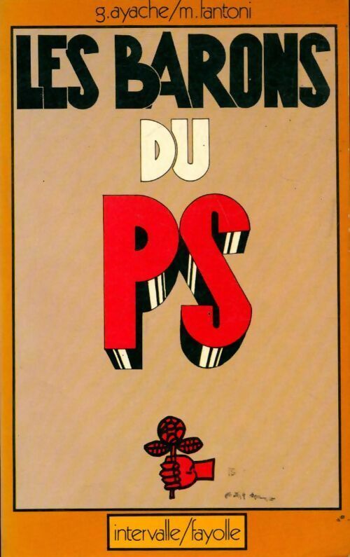Les barons du Ps - G. Ayache - Livre