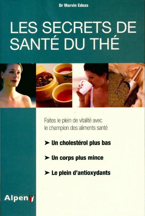 Les secrets de santé du thé - Marvin Edeas - Livre