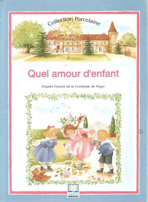 Quel amour d'enfant - Comtesse De Ségur - Livre