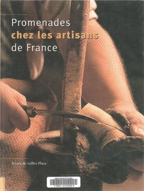 Promenades chez les artisans de France - Gilles Plazy - Livre