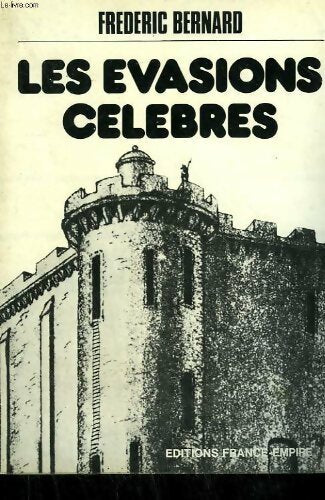 Les évasions célèbres - Frédéric Bernard - Livre