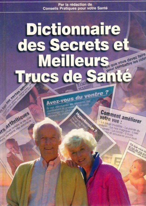 Dictionnaire des secrets et meilleurs trucs de santé - Collectif - Livre