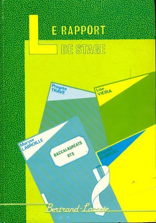 Le rapport de stage. Baccalauréats BTS - Maryse Labroille - Livre