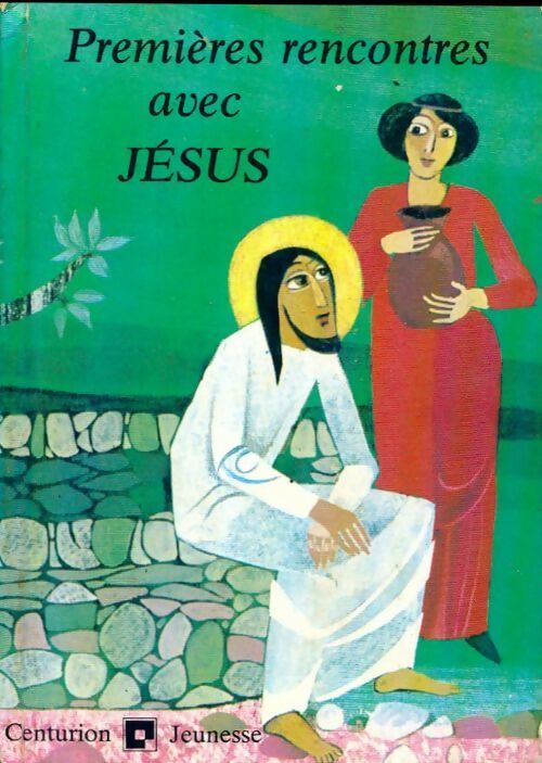 Premières rencontres avec Jésus - Irene Mieth - Livre
