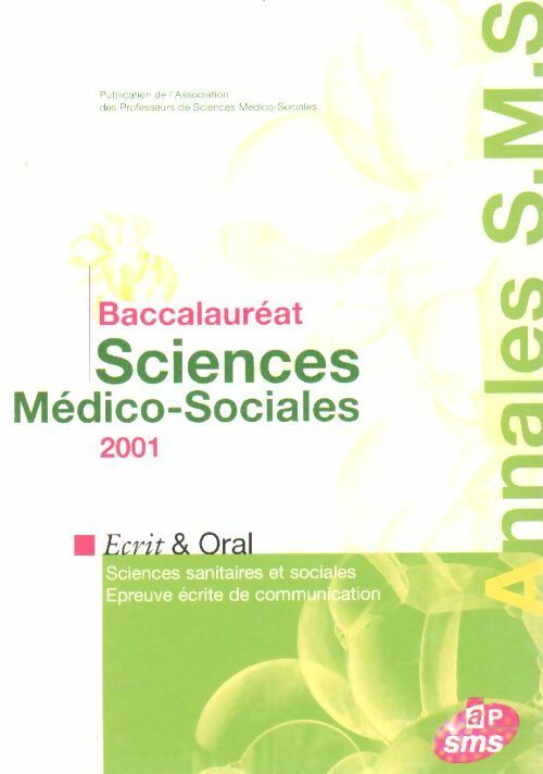 Annales du baccalauréat des sciences médico-sociales 2001. Ecrit et oral - Collectif - Livre