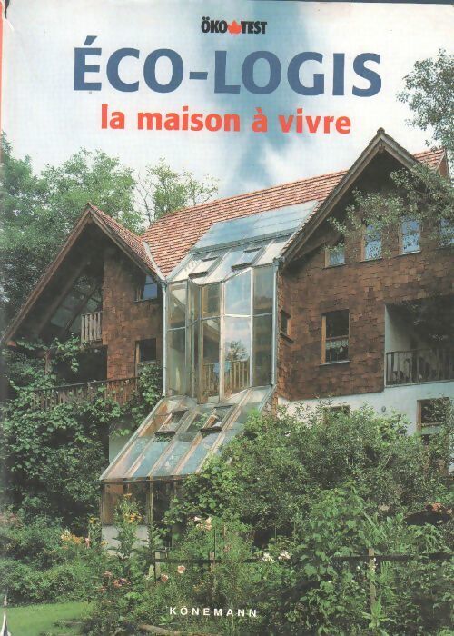 Eco-logis. La maison à vivre - Thomas Schmitz Gunther - Livre