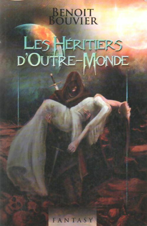Les héritiers d'outre-monde - Benoît Bouvier - Livre