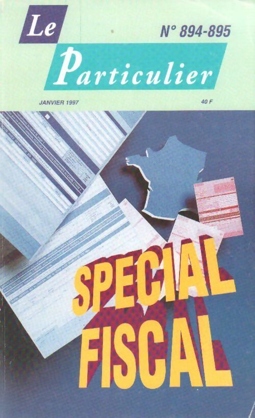 Le particulier. Spécial fiscal - Collectif - Livre