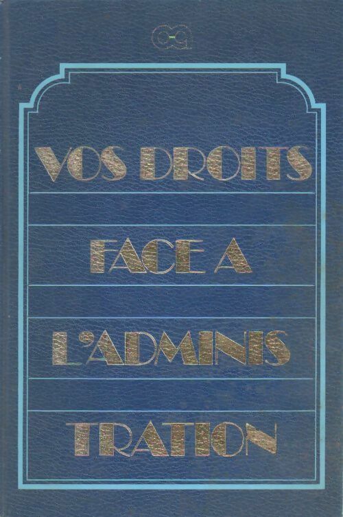 Vos droits face à l'administration - Collectif - Livre