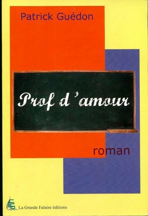 Prof d'amour - Patrick Guédon - Livre