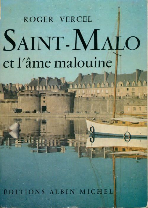 Saint-Malo et l' âme malouine - Roger Vercel - Livre