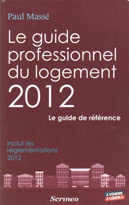 Le guide professionnel du logement 2012 - Paul Massé - Livre