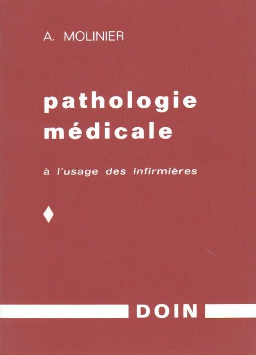 Pathologie médicale à l'usage des infirmières Tome I - A. Molinier - Livre