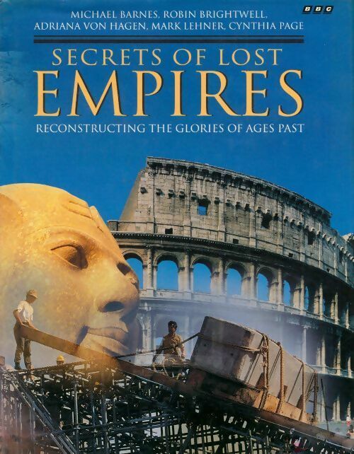 Secrets of lost empires. Reconstructing the glories of ages past - Michael Barnes - Livre