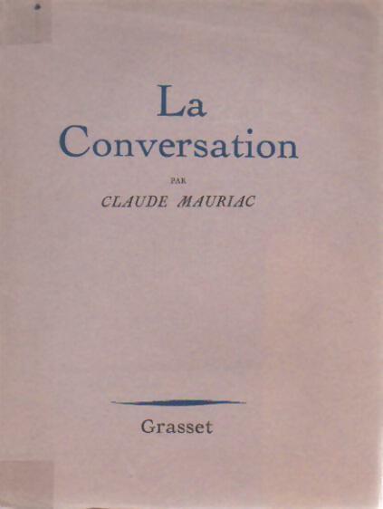 La conversation - Claude Mauriac - Livre