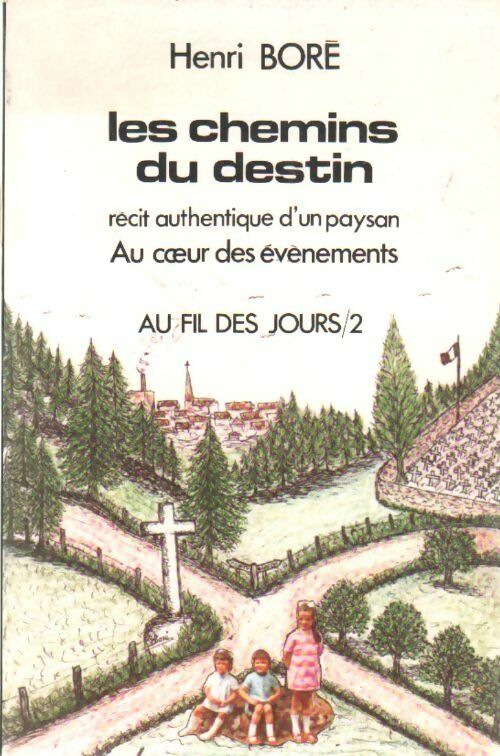 Au fil des jours Tome II : Les chemins du destin - Henri Boré - Livre
