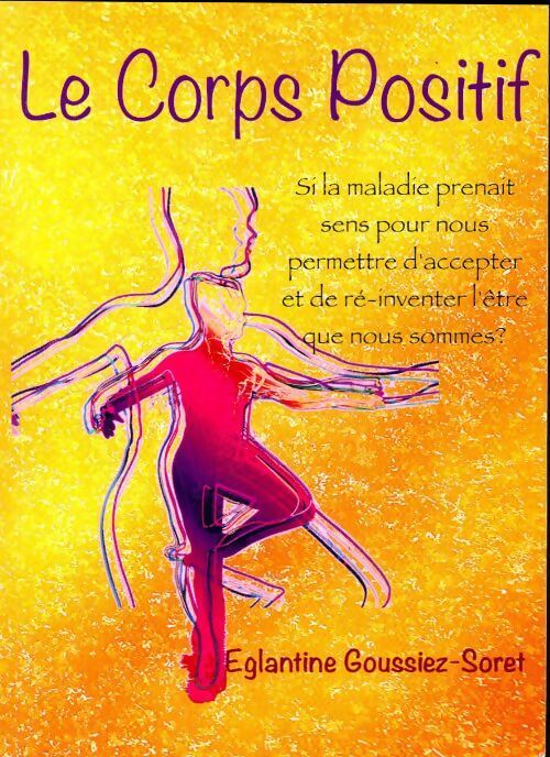 Le corps positif - Eglantine Goussiez Soret - Livre