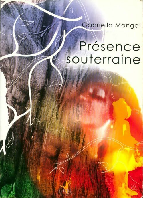 Présence souterraine - Gabriella Mangal - Livre