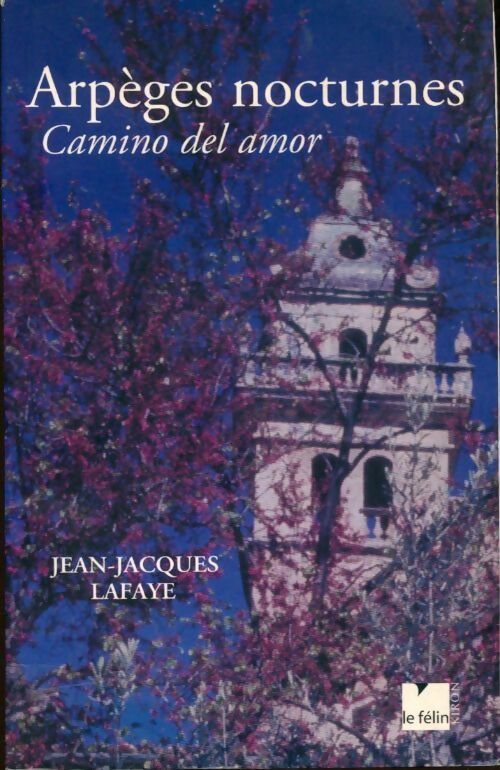 Arpèges nocturnes / Camino del amor - Jean-Jacques Lafaye - Livre