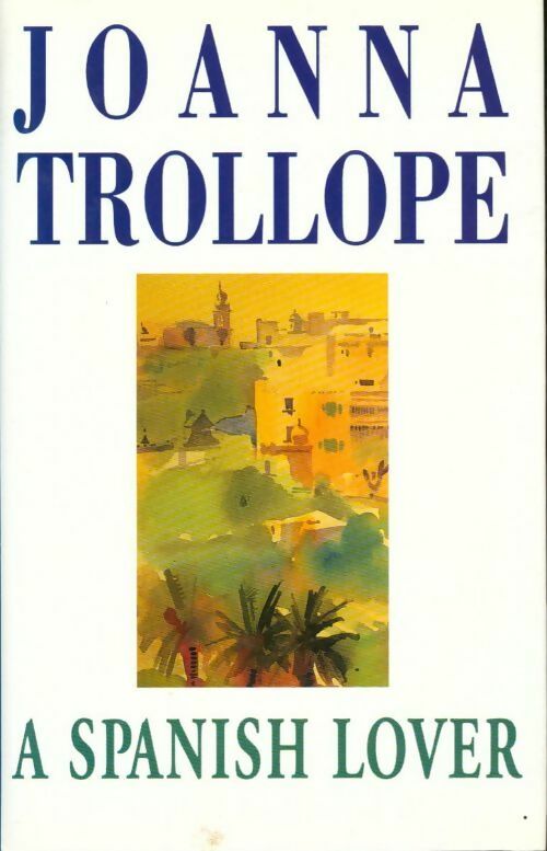A spanish lover - Joanna Trollope - Livre