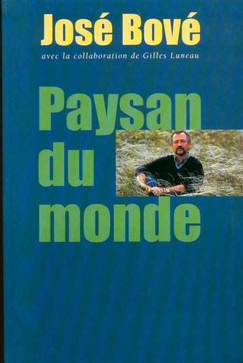 Paysan du monde - José Bové - Livre