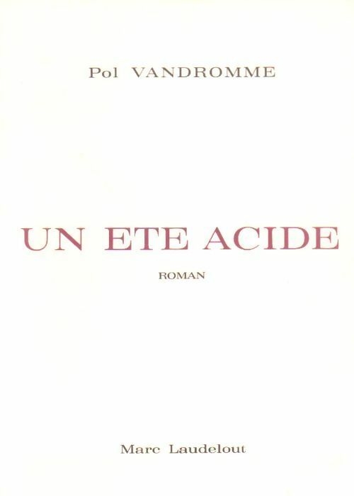 Un été acide - Pol Vandromme - Livre
