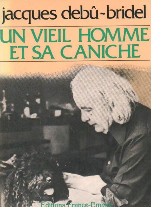 Un vieil homme et sa caniche - Jacques Debu-Bridel - Livre