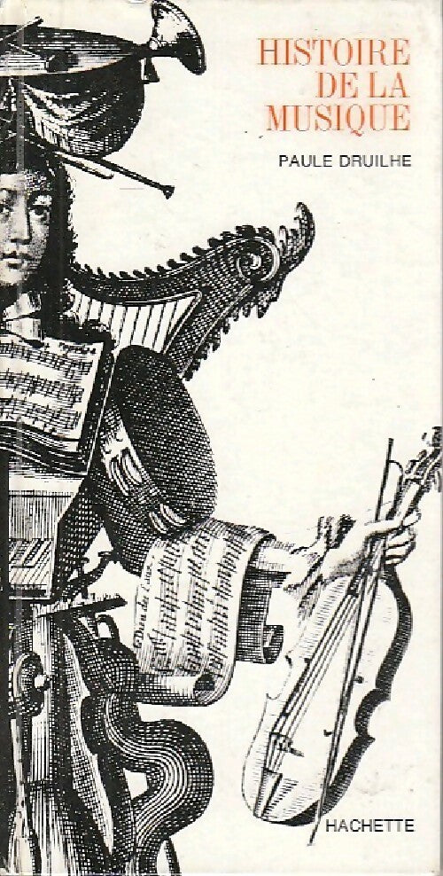 Histoire de la musique - Paule Druilhe - Livre