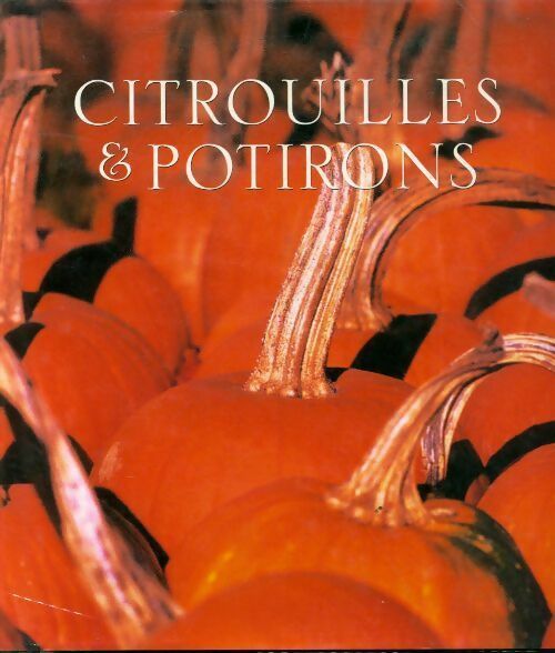 Citrouilles & potirons - Josette Gontier - Livre
