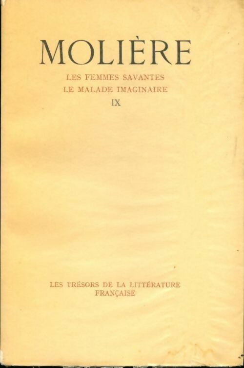 Théâtre Tome IX : Les femmes savantes / Le malade imaginaire - Molière - Livre