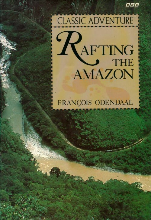 Rafting the Amazon - Francois Odentaal - Livre
