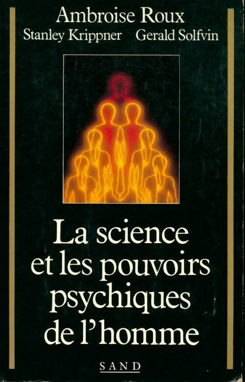 La science et les pouvoirs psychiques de l'homme - Ambroise Roux, Gerald Solfvin - Livre