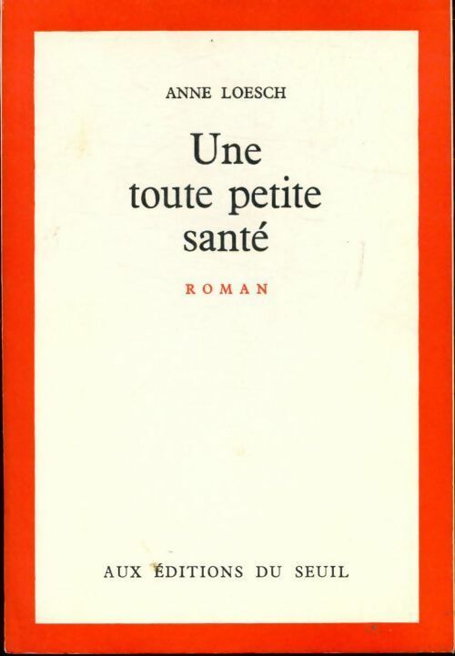 Une toute petite santé - Anne Loesch - Livre