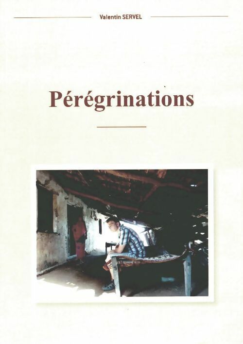 Pérégrinations - Valentin Servel - Livre