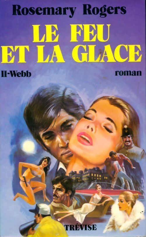 Le feu et la glace Tome II : Webb - Rosemary Rogers - Livre