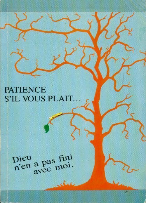 Patience s'il vous plait... Dieu n'en a pas fini avec moi - Henri De Boursicaud - Livre