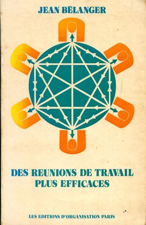 Des réunions de travail plus efficaces - Jean Bélanger - Livre