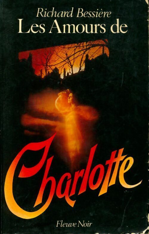Les amours de Charlotte - Richard Bessière - Livre