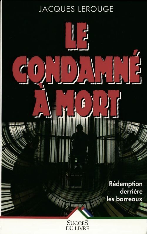 Le condamné à mort - Jacques Lerouge - Livre