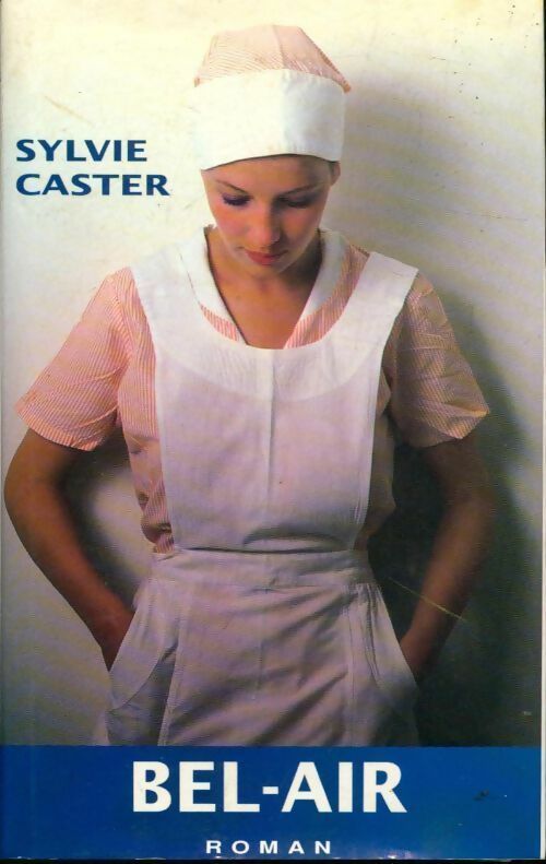 Bel-air - Sylvie Caster - Livre