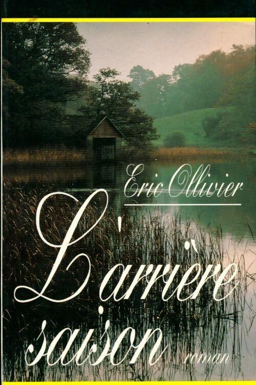 L'arrière-saison - Eric Ollivier - Livre